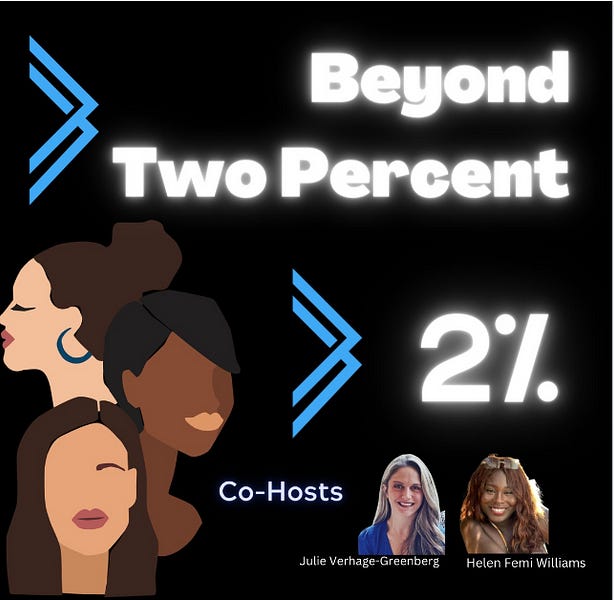 Beyond Two Percent: Episode Three - What It’s Like to Be a Woman in Venture Capital