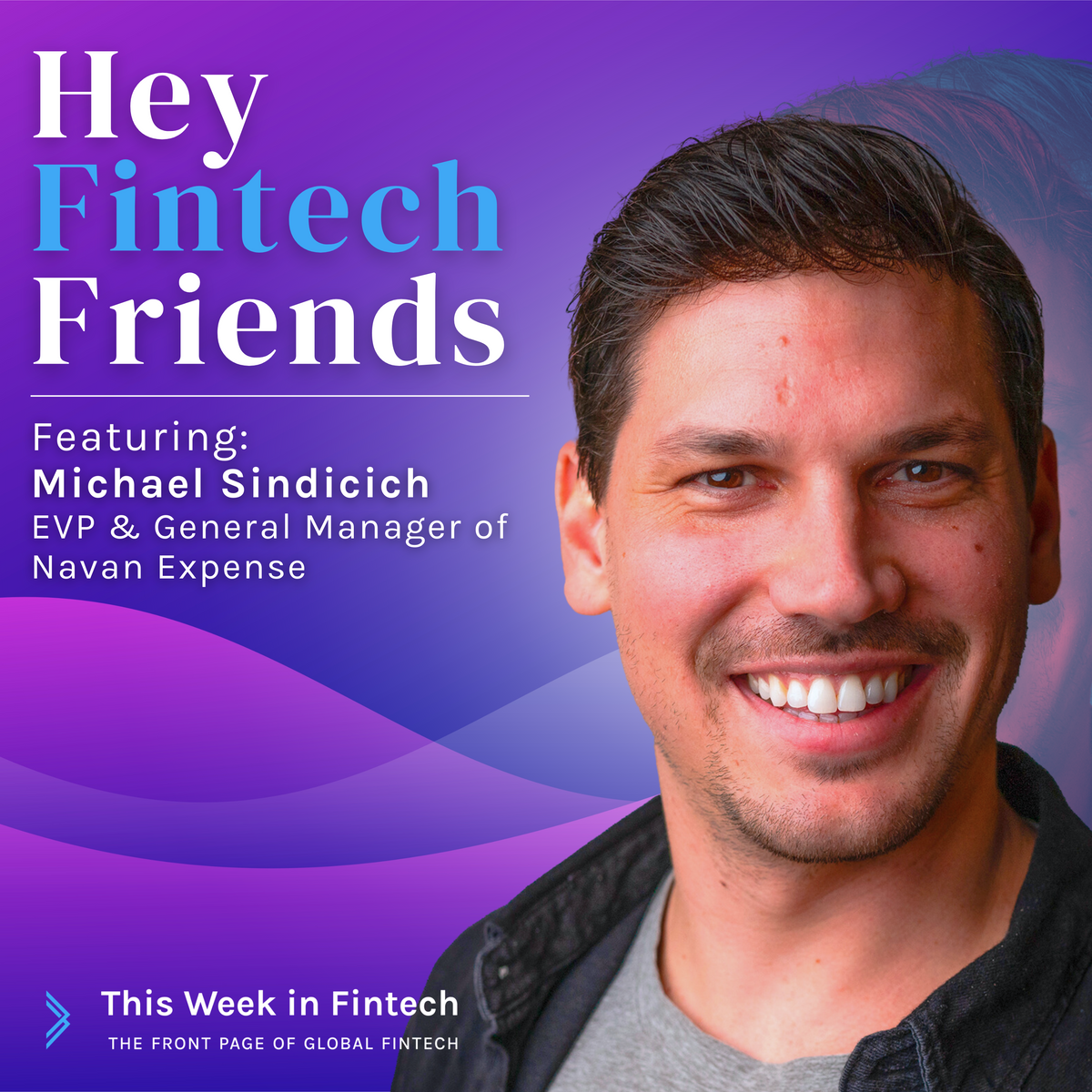 🎧 Podcast: Hey Fintech Friends ft Michael Sindicich (Navan)