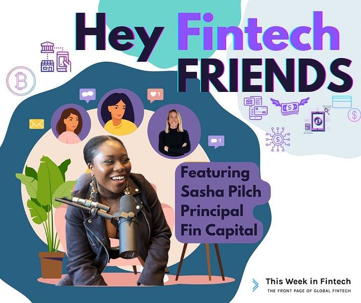 Hey Fintech Friends #7 ft Sasha Pilch