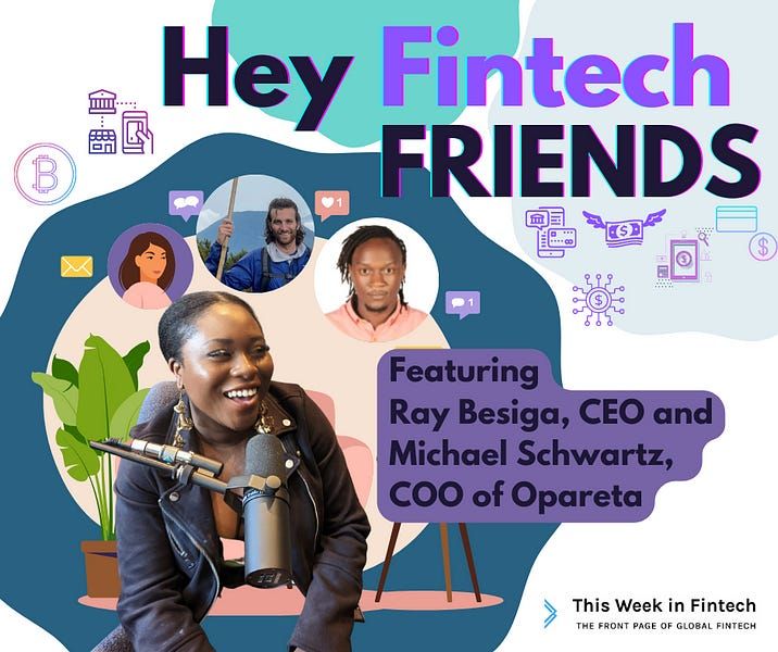 Hey Fintech Friends #5 ft Ray Besiga & Michael Schwartz
