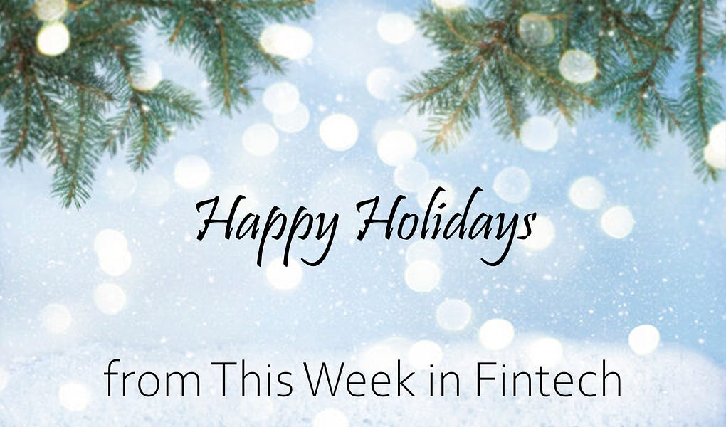 This Week in Fintech (12/23)