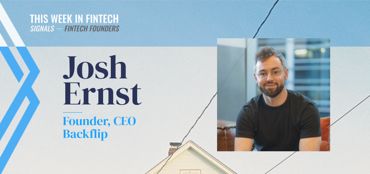 Signals Fintech Founders: Backflip's Josh Ernst