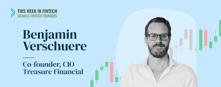 Signals Fintech Founders: Treasure's Benjamin Verschuere