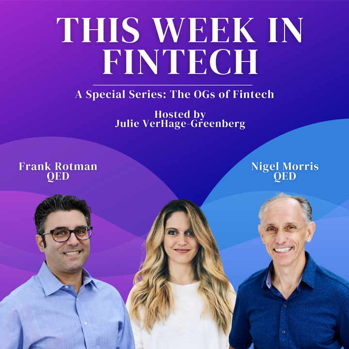 🎧The Fintech OG Series: Frank Rotman and Nigel Morris