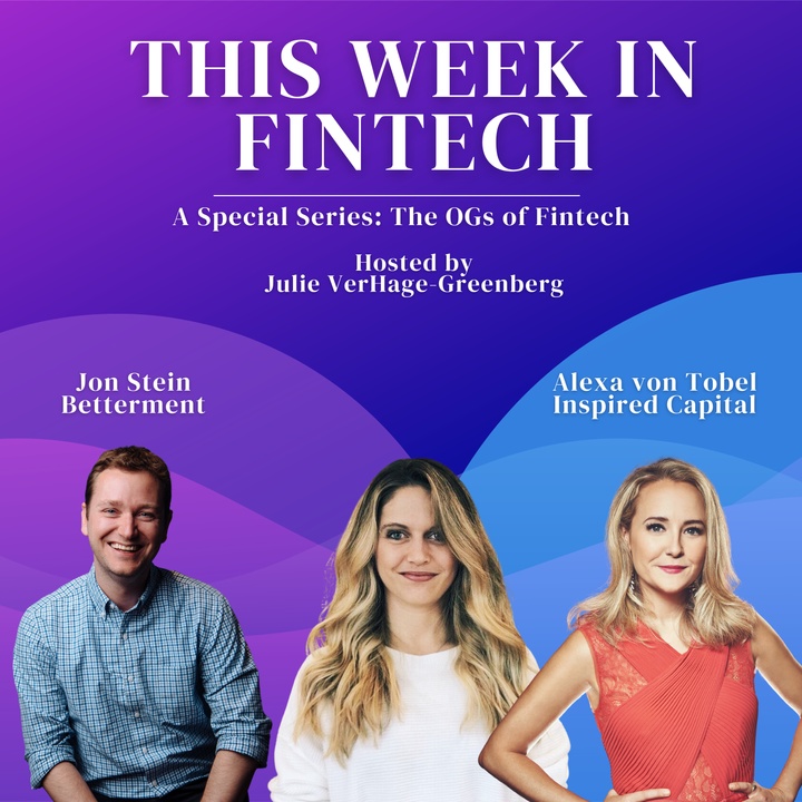 🎧The Fintech OG Series: Jon Stein and Alexa Von Tobel