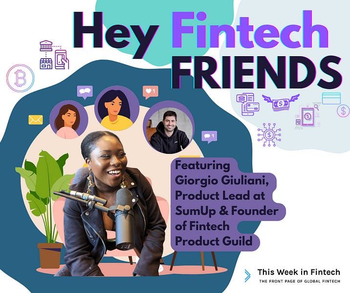 Hey Fintech Friends #6 ft Giorgio Giuliani