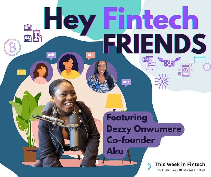 Hey Fintech Friends #12 ft Adaeze 'Dezzy' Onwumere